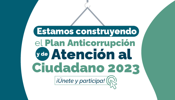 Plan Anticorrupción y de Atención al Ciudadano 2023