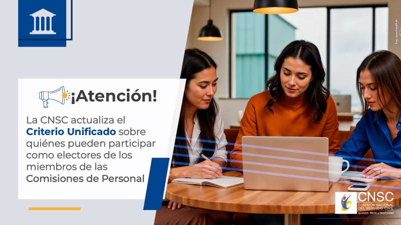 la-cnsc-actualiza-el-criterio-unificado-sobre-quienes-pueden-participar-como-electores-de-los-miembros-de-las-comisiones-de-personal